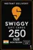 Swiggy IN 250 INR