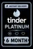 Tinder Platinum - 6 Month