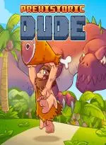 Prehistoric Dude (Xbox Games BR)
