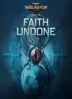 Warhammer 40,000: Inquisitor - Martyr | Faith Undone (XBOX One - Cheapest Store)