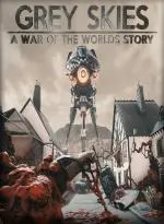 Grey Skies: A War of the Worlds Story (Xbox Games TR)