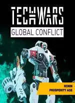 Techwars Global Conflict - Ronin Prosperity Age (Xbox Games TR)