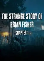 The Strange Story Of Brian Fisher: Chapter 1 (XBOX One - Cheapest Store)