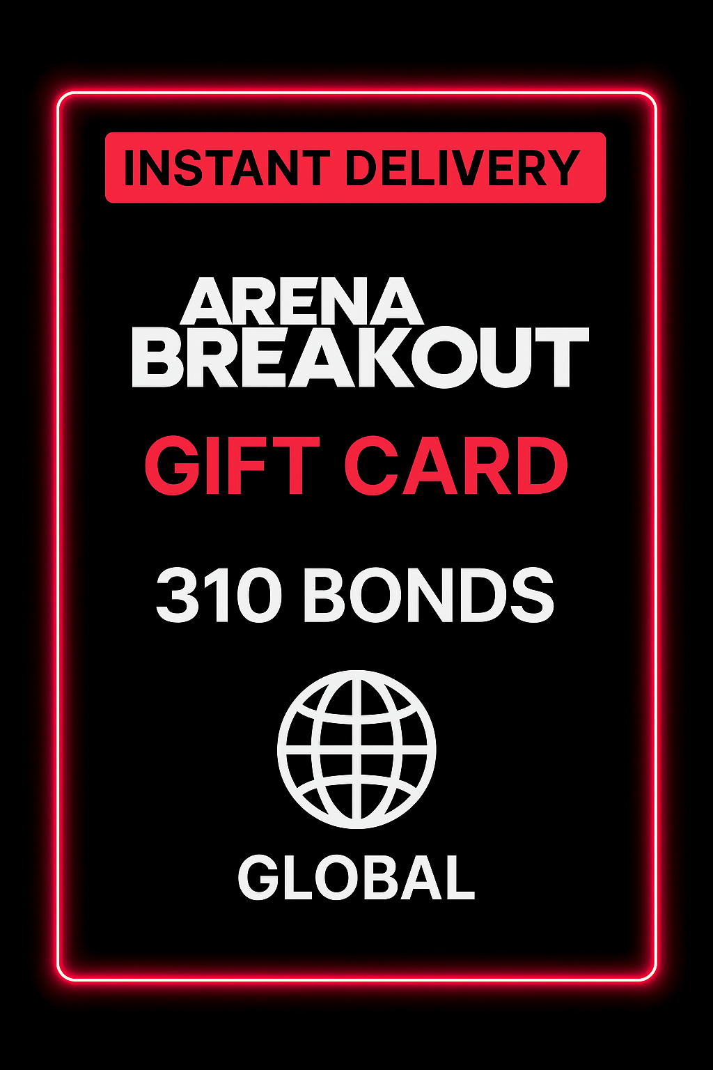 Arena Breakout Gift Card 310 Bonds (Global)