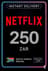 Netflix Gift Card 250 ZAR